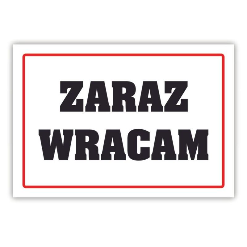 Tabliczka A5 laminowana ZARAZ WRACAM