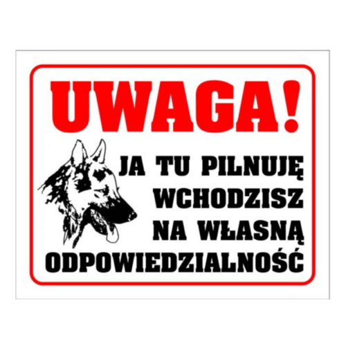 Tabliczka UWAGA! JA TU PILNUJĘ
