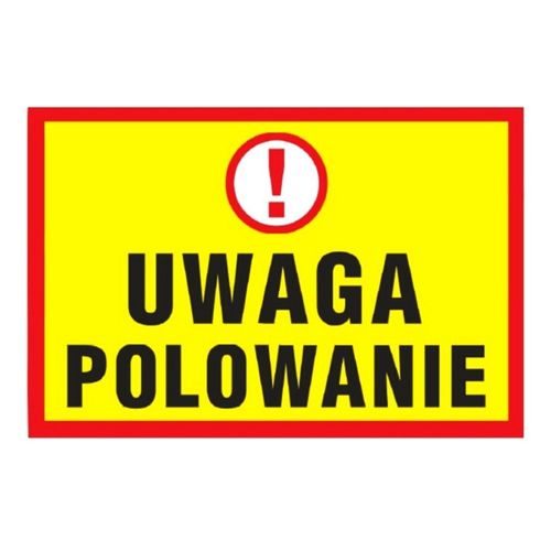 Tablica UWAGA POLOWANIE zgodna z ustawą